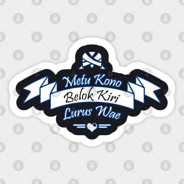 Metu Kono Belok Kiri Lurus Wae Sticker by SanTees